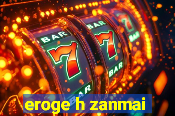 eroge h zanmai